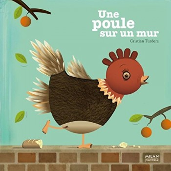 Une poule sur un mur...