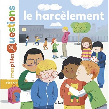 Le harcèlement (Mes p'tites...